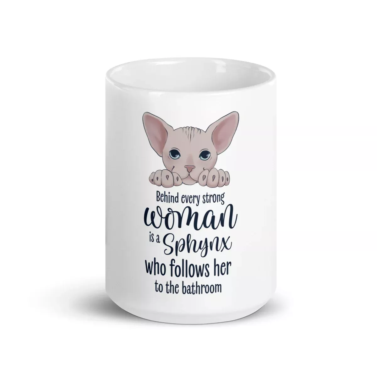 "BEHIND EVERY WOMAN" SPHYNX MUG