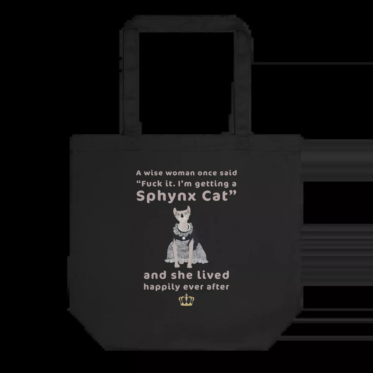 "FUCK IT - I'M GETTING A SPHYNX CAT" TOTE